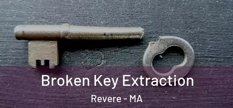 Broken Key Extraction Revere - MA