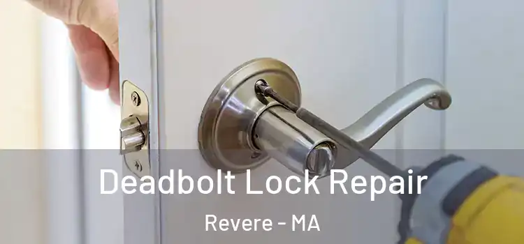  Deadbolt Lock Repair Revere - MA