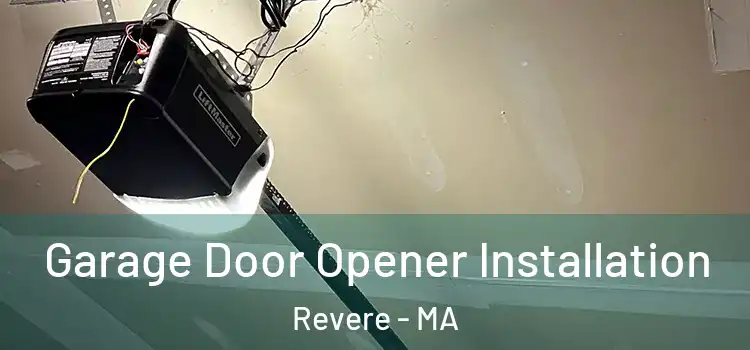  Garage Door Opener Installation Revere - MA