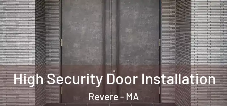 High Security Door Installation Revere - MA
