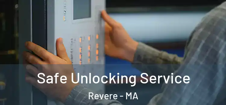 Safe Unlocking Service Revere - MA
