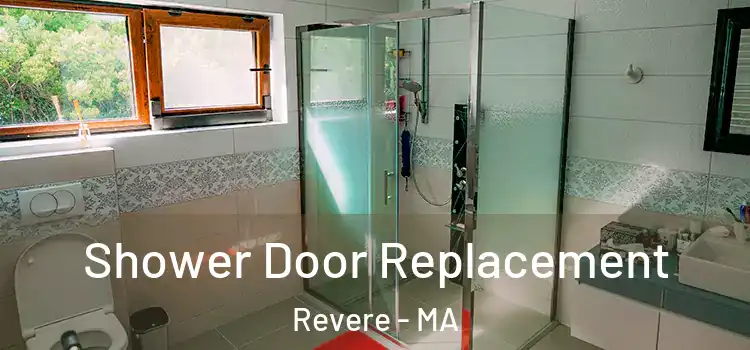 Shower Door Replacement Revere - MA