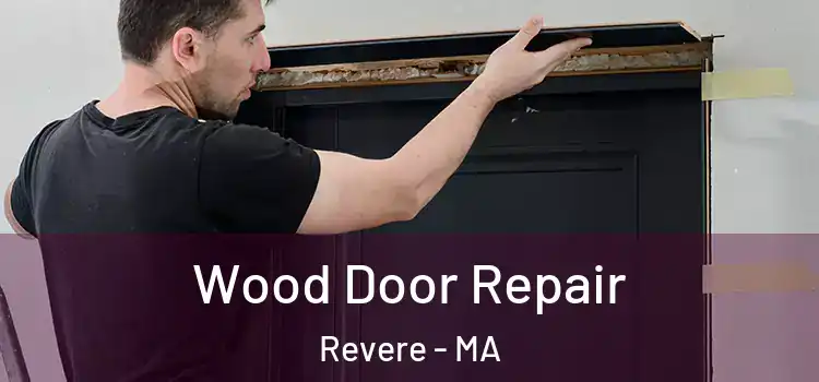  Wood Door Repair Revere - MA
